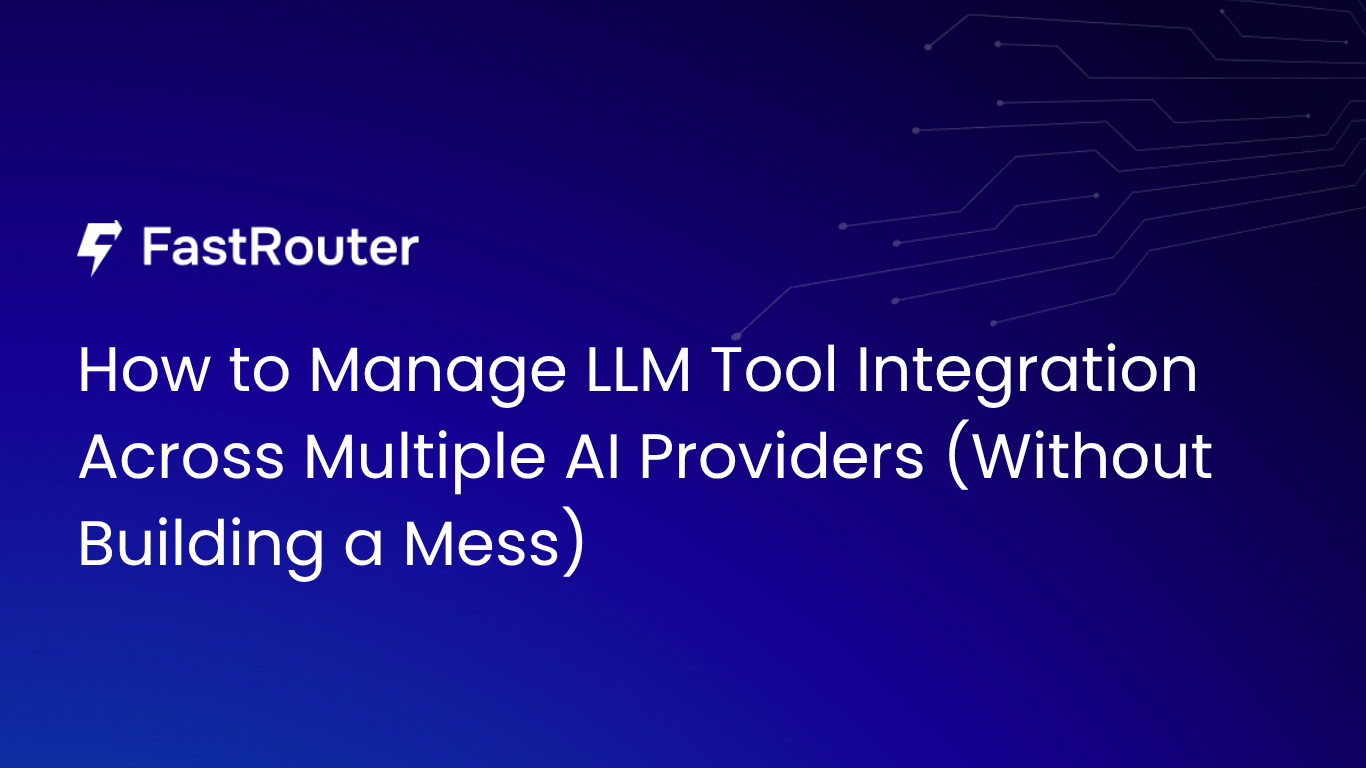 How to Manage LLM Tool Integration Across Multiple AI Providers (Without Building a Mess)