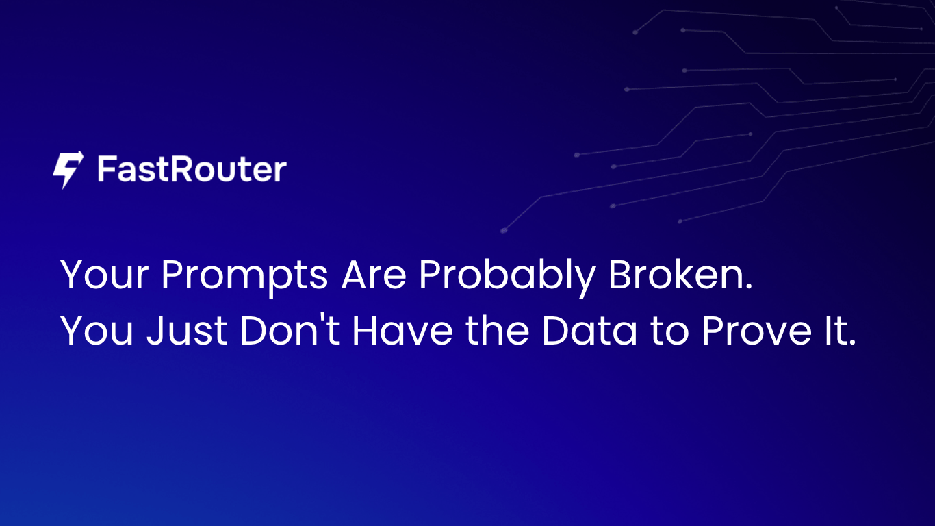 Your Prompts Are Probably Broken. You Just Don't Have the Data to Prove It.