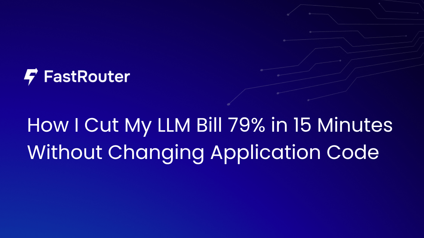 How I Cut My LLM Bill 79% in 15 Minutes Without Changing Application Code
