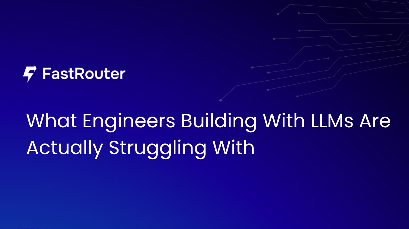 What Engineers Building With LLMs Are Actually Struggling With — And What Actually Fixes It