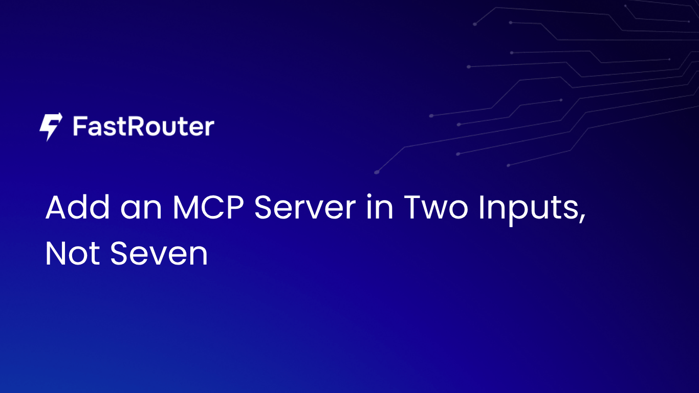 Add an MCP Server in Two Inputs, Not Seven