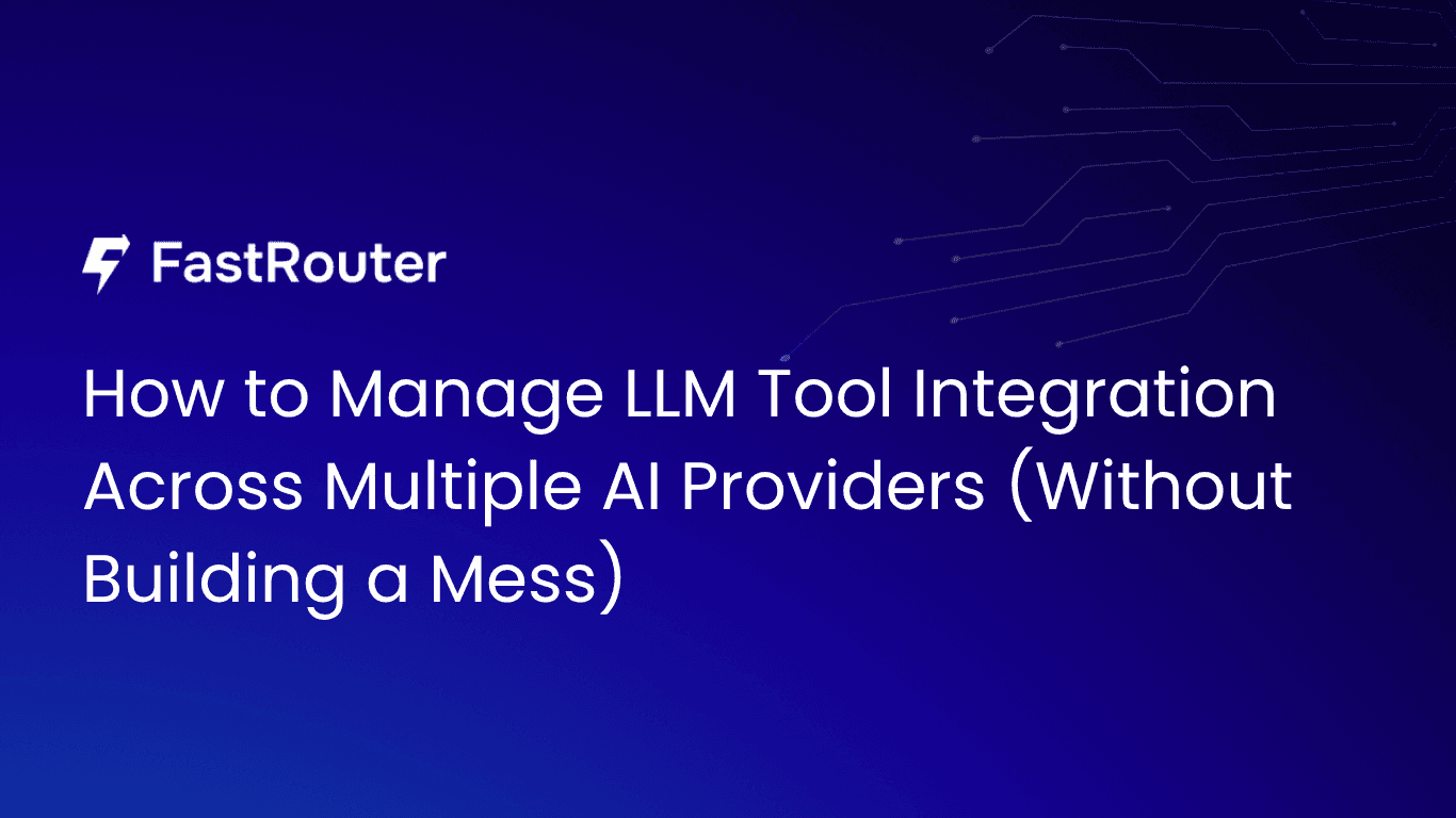 How to Manage LLM Tool Integration Across Multiple AI Providers (Without Building a Mess)