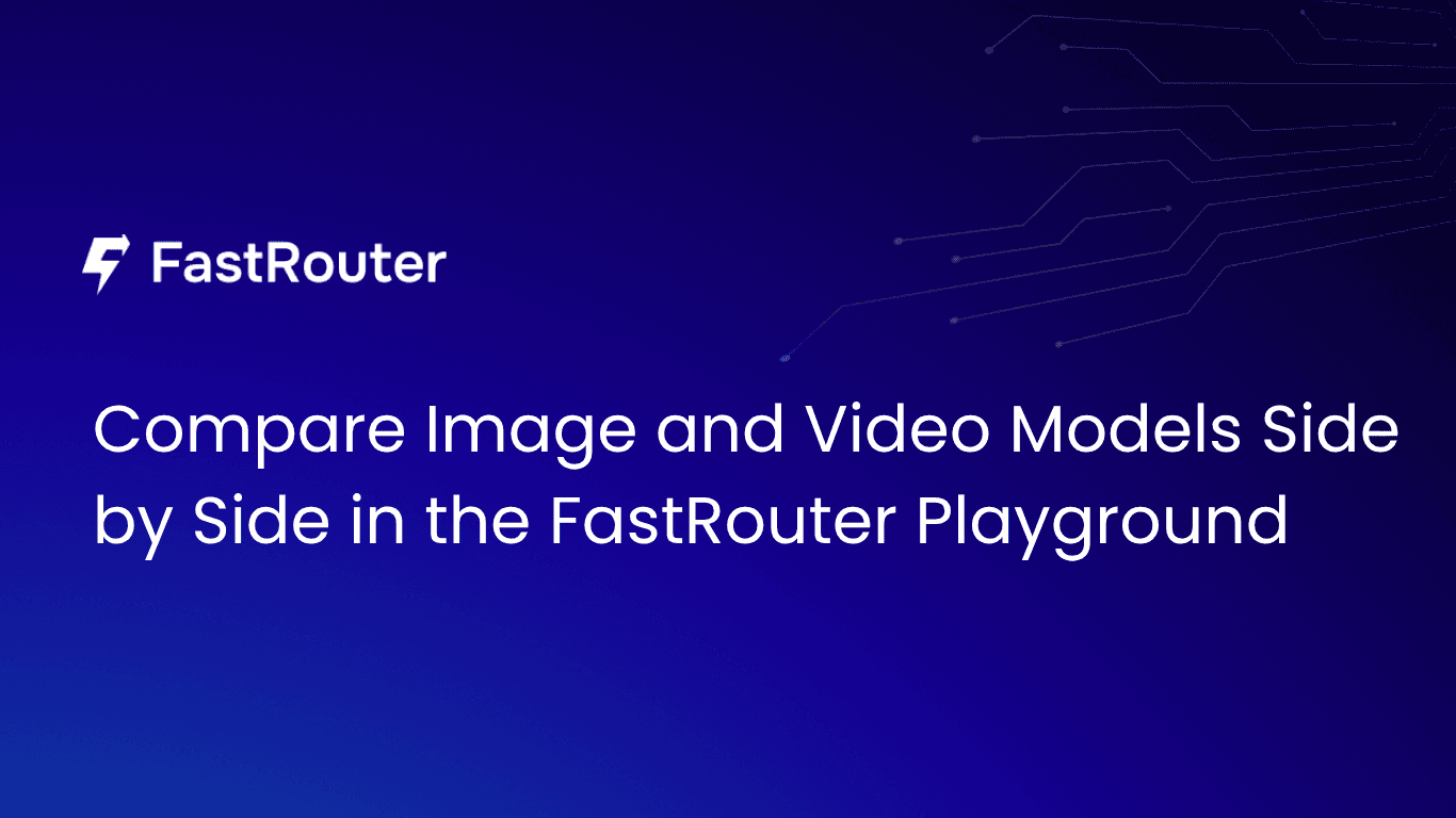 Compare image and video  models in FastRouter Playground