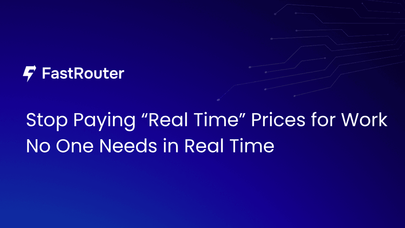 Stop Paying “Real Time” Prices for Work No One Needs in Real Time